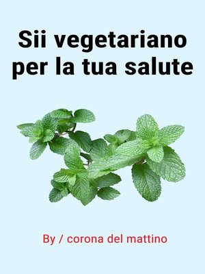 cover image of Sii vegetariano per la tua salute